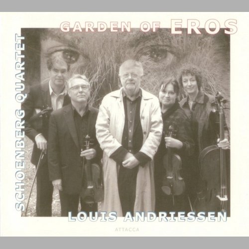 Schoenberg Quartet - Louis Andriessen - Garden of Eros (2009)