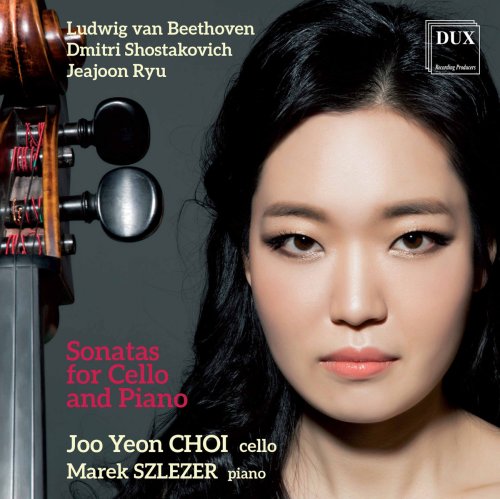 Joo Yeon Choi & Marek Szlezer - Beethoven, Shostakovich & Ryu: Sonatas for Cello & Piano (2017)