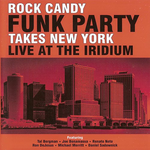 Rock Candy Funk Party - Takes New York Live At The Iridium (2014) FLAC