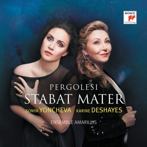 Sonya Yoncheva, Karine Deshayes, Ensemble Amarillis - Pergolesi Stabat Mater (2016) [Hi-Res]