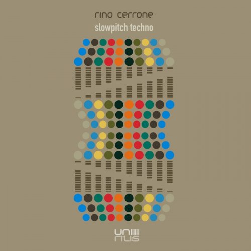 Rino Cerrone - Slowpitch Techno (2017)