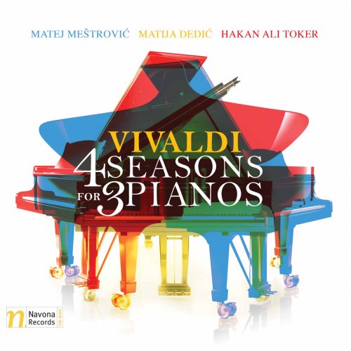 Matej Mestrovic, Matija Dedić & Hakan Ali Toker - 4 Seasons for 3 Pianos (2017) [Hi-Res]