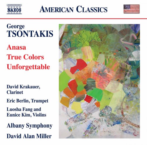 Albany Symphony Orchestra & David Alan Miller - George Tsontakis: Anasa - True Colors - Unforgettable (2017) [Hi-Res]