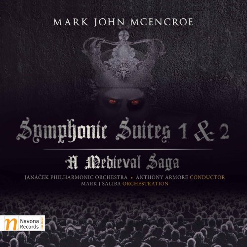 Janáček Philharmonic Orchestra & Anthony Armoré - Mark John McEncroe: Symphonic Suites 1 & 2 - A Medieval Saga (2017) [Hi-Res]