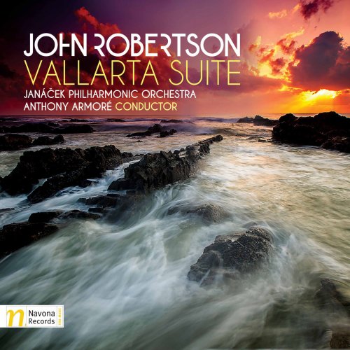 Janáček Philharmonic Orchestra & Anthony Armoré - John Robertson: Vallarta Suite, Op. 47 (2017)