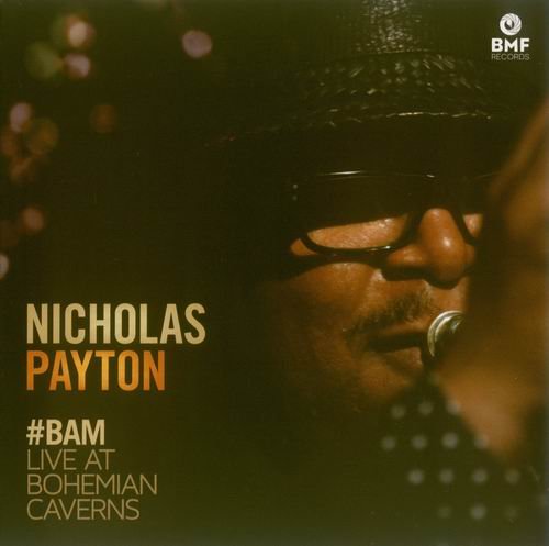 Nicholas Payton - #BAM. Live At Bohemian Caverns(2013) Flac