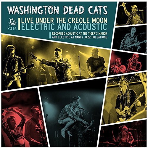 Washington Dead Cats - Live Under The Creole Moon (2017) [Hi-Res]