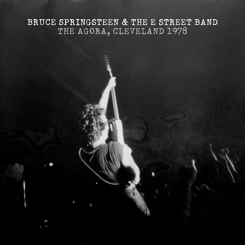 Bruce Springsteen & The E Street Band - The Agora, Cleveland (1978/2014) [HDtracks]