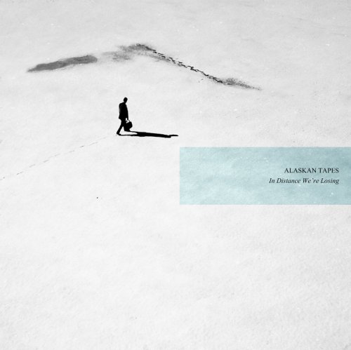 Alaskan Tapes - In Distance We’re Losing (2017)