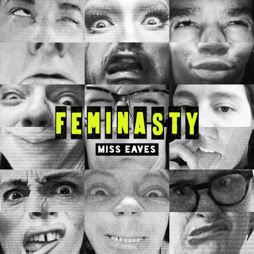 Miss Eaves - Feminasty (2017)