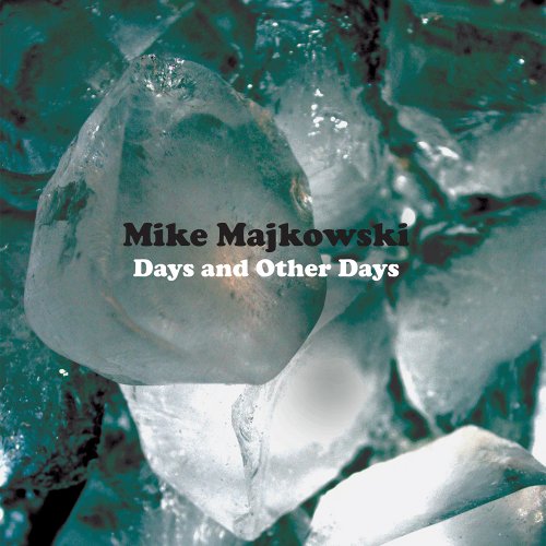 Mike Majkowski -  Days and Other Days (2017)