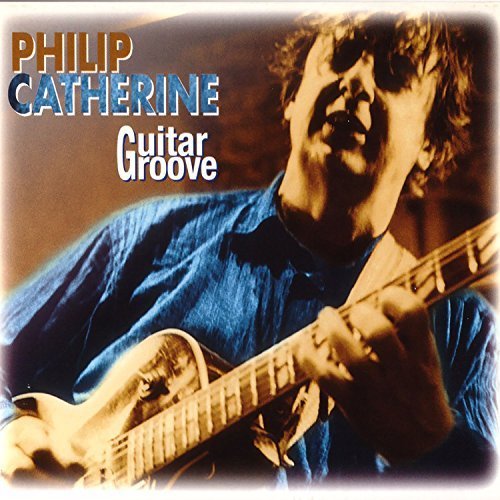 Philip Catherine - Guitar Groove (1998)