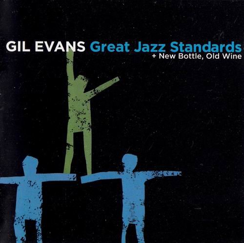 Gil Evans - Great Jazz Standards & New Bottle, Old Wine (2010)