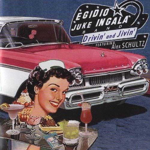 Egidio 'Juke' Ingala Band - Drivin' And Jivin' (2001)