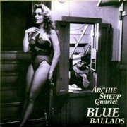 Archie Shepp Quartet - Blue Ballads (1996), 320 Kbps