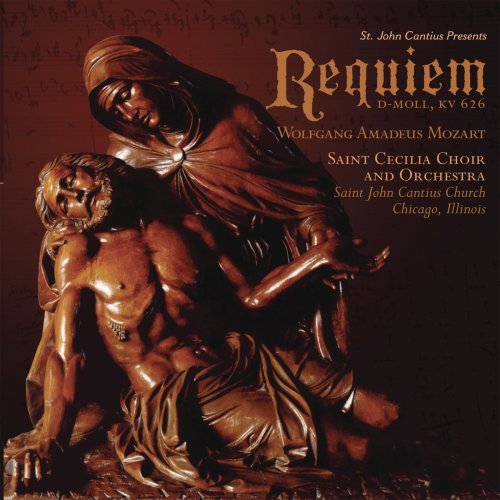 Saint Cecilia Choir & Orchestra - St. John Cantius presents Mozart: Requiem (2017)