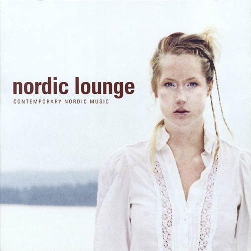 VA - Nordic Lounge: An Introduction To Contemporary Nordic Music (2003)