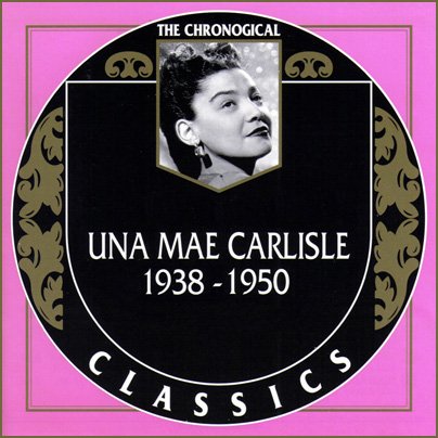 Una Mae Carlisle - The Chronological Classics, 3 Albums (1938-1950) lossless