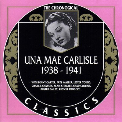 Una Mae Carlisle - The Chronological Classics, 3 Albums (1938-1950) lossless