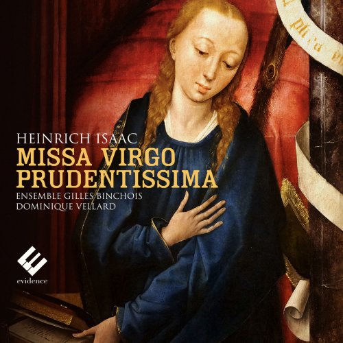 Ensemble Gilles Binchois & Dominique Vellard - Isaac: Missa Virgo Prudentissima (2016) [Hi-Res]