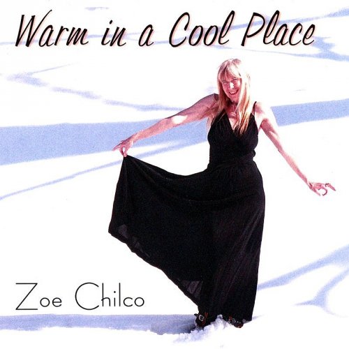 Zoe Chilco - Warm In A Cool Place (2007)