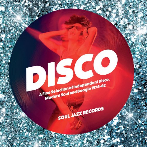 VA - Soul Jazz Records Presents Disco: A Fine Selection of Independent Disco, Modern Soul and Boogie 1978-82 (2014)