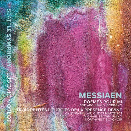 Jane Archibald, Northwest Boychoir, Seattle Symphony & Ludovic Morlot - Messiaen: Poèmes pour Mi and 3 Petites liturgies de la Présence Divine (2017) [Hi-Res]