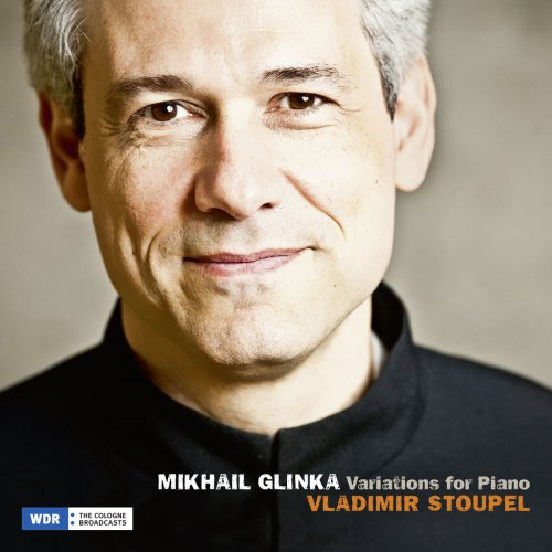 Vladimir Stoupel - Mikhail Glinka: Variations for Piano (2017) [Hi-Res]