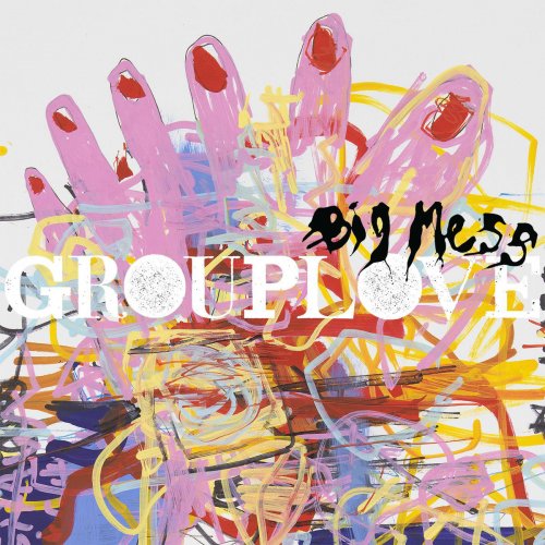 Grouplove - Big Mess (2017) [Hi-Res]