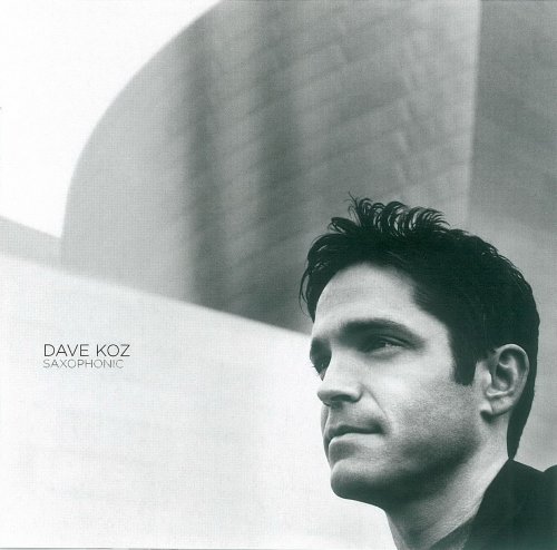 Dave Koz - Saxophonic (2003) 320kbps