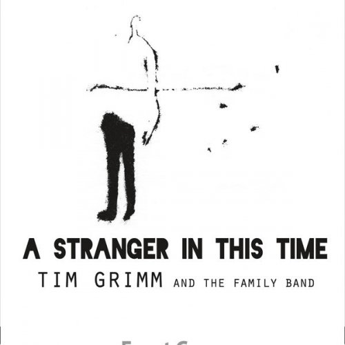 Tim Grimm and the Family Band - A Stranger in This Time (2017)