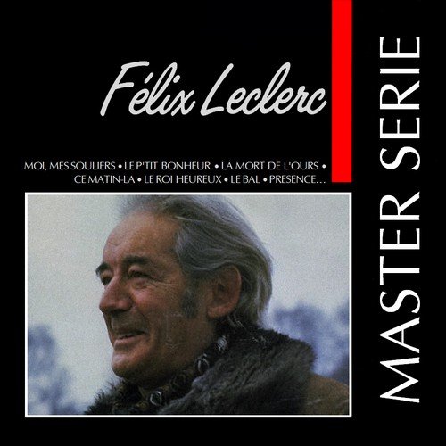 Félix Leclerc - Master Série, Vol.1 (1991)