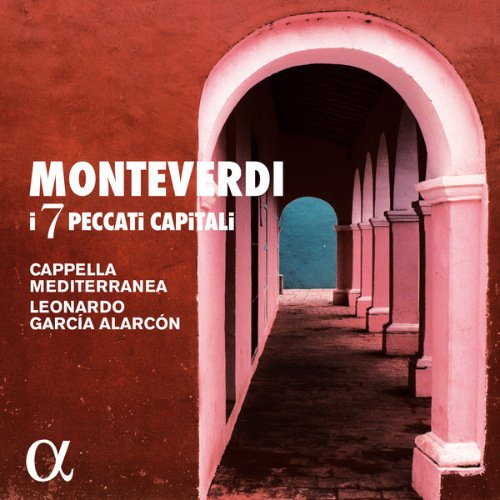 Cappella Mediterranea & Leonardo Garcia Alarcon - Monteverdi: I 7 Peccati Capitali (2016) [CD Rip]