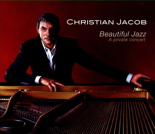Christian Jacob -  Beautiful Jazz: A Private Concert (2014)