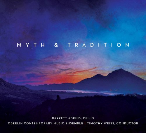 Darrett Adkins, Oberlin Contemporary Music Ensemble & Timothy Weiss - Myth & Tradition (2017) [Hi-Res]