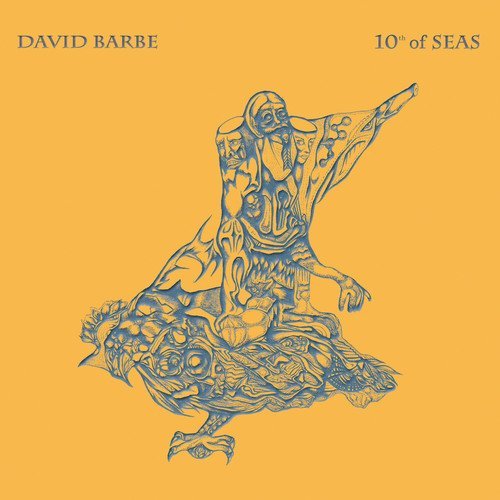 David Barbe - 10th Of Seas (2017)