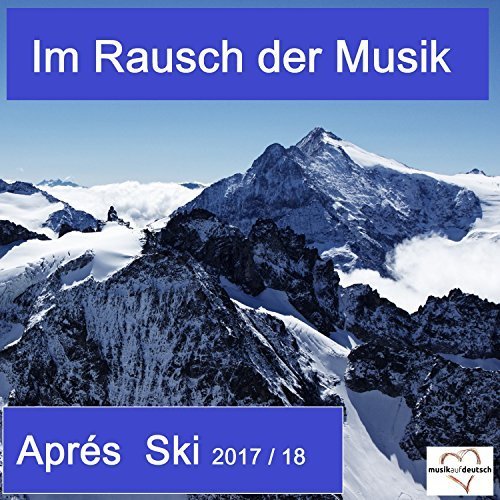 VA - Im Rausch Der Musik - Après Ski 2017-18 (2017)