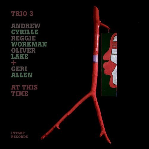 Trio 3 + Geri Allen - At This Time (2009/2015) [Hi-Res]