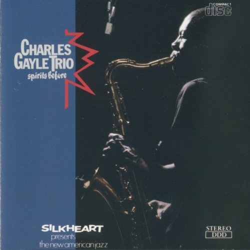 Charles Gayle Trio - Spirits Before (1988)
