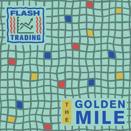 Flash Trading - The Golden Mile EP (2017)