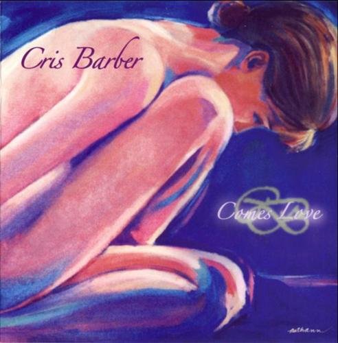 Cris Barber - Comes Love (2005)