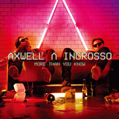 Axwell A Ingrosso - More Than You Know (2017)