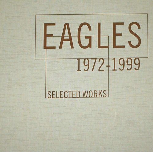 Eagles - Selected Works 1972-1999 [4CD Remastered Box Set] (2013)