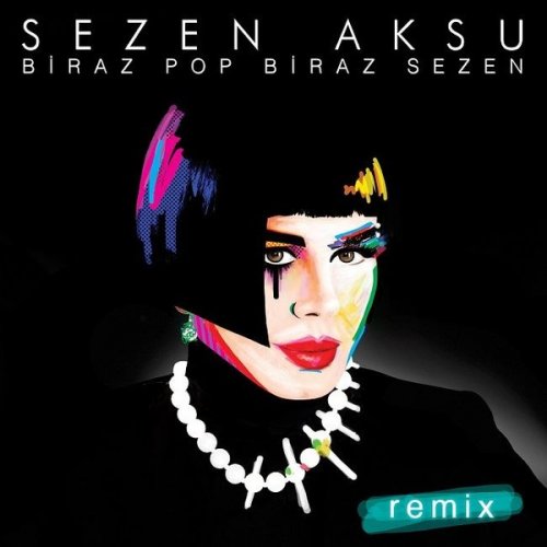 Sezen Aksu - Biraz Pop Biraz Sezen Remix (2017)