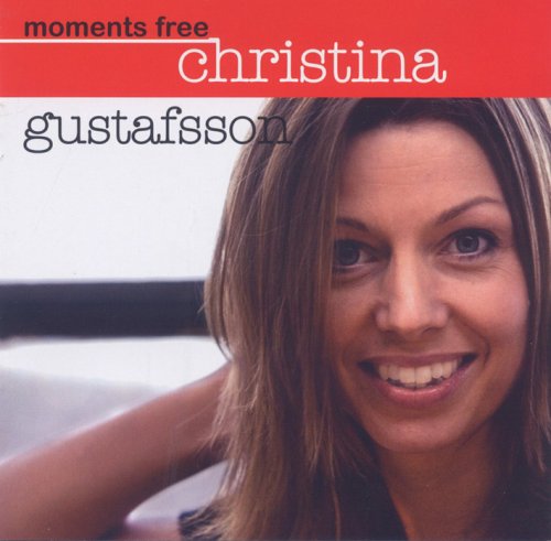 Christina Gustafsson - Moments Free (2007)
