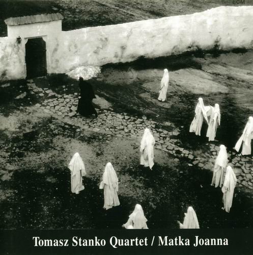 Tomasz Stanko Quartet - Matka Joanna (1995)