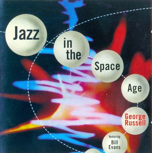 George Russell And His Orchestra feat. Bill Evans - Jazz In The Space Age (1960) 320 kbps+CD Rip