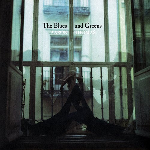 Aaron Thomas - The Blues And Greens (2013)