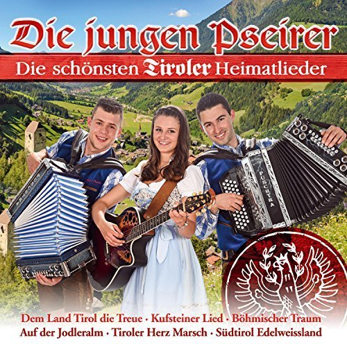 Die Jungen Pseirer - Die Schönsten Tiroler Heimatlieder (2017)