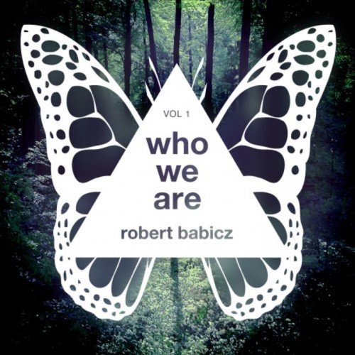 Robert Babicz - Who We Are Vol 1 (2017)